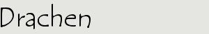 Drachen